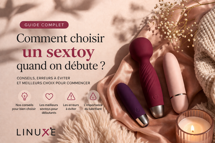 Comment choisir un sextoy quand on débute ? Le guide complet pour bien commencer