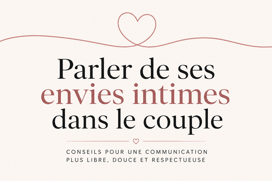 Comment parler de ses envies intimes dans le couple ?